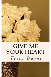 Give Me Your Heart