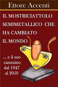 Il Mostriciattolo Semimetallico Che Ha Cambiato Il Mondo: E ... Il Suo Cammino Dal 1948 Al 2050