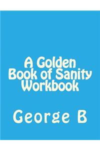 Golden Book of Sanity Workbook