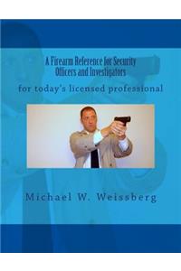 Firearm Reference for Security Officers and Investigators