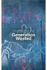 Generation Wasted