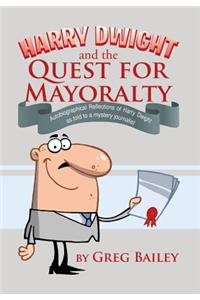 Harry Dwight and the Quest for Mayoralty