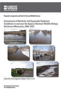 Assessment of Nutrients and Suspended Sediment Conditions in and near the Agassiz National Wildlife Refuge, Northwest Minnesota, 2008?2010