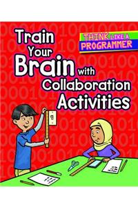 Train Your Brain with Collaboration Activities