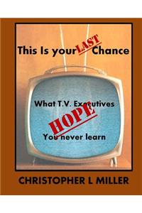 This is Your LAST Chance