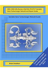 2001-2004 Alfa Romeo 156/156 JTD GT17 Variable Vane Turbocharger Rebuild and Repair Guide