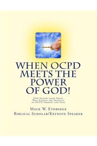 When OCPD Meets the Power of God!