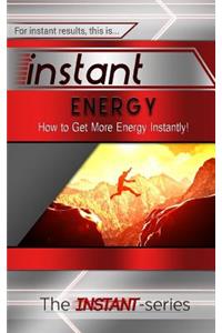 Instant Energy