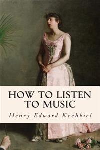 How to Listen to Music