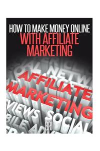 How to Make Money Online with Affiliate Marketing