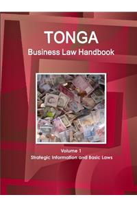 Tonga Business Law Handbook Volume 1 Strategic Information and Basic Laws