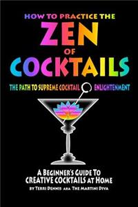 How to Practice The ZEN of COCKTAILS