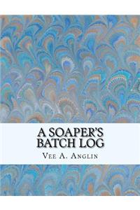 A Soaper's Batch Log
