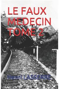 Le Faux Medecin Tome 2
