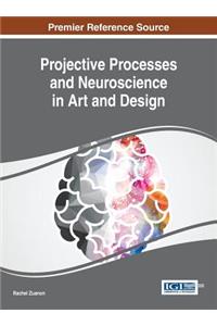 Projective Processes and Neuroscience in Art and Design