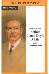 Arthur Conan Doyle: A Life