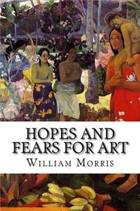 Hopes and Fears for Art