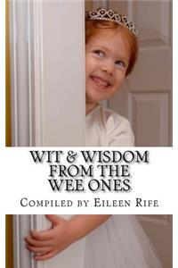 Wit & Wisdom from the Wee Ones