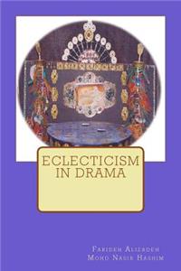 Eclecticism in Drama
