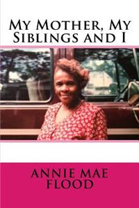 My Mother, My Siblings and I