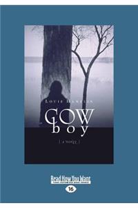 Cow Boy: A Novel (Large Print 16pt)