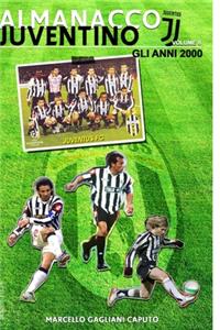 Almanacco Juventino - Volume 8 Gli anni 2000