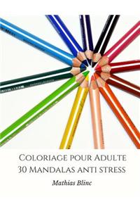 Coloriage Pour Adulte - 30 Mandalas Anti Stress