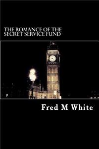 The Romance of the Secret Service Fund