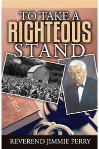 To Take a Righteous Stand