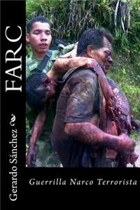 Farc: Guerrilla Narco Terrorista