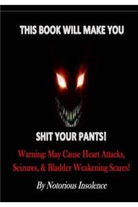 This Book Will Make You Shit Pants