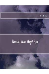 Through These Hazel Eyes