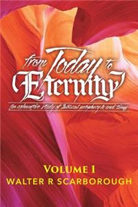 from Today to ETERNITY