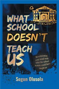What School Doesn't Teach Us