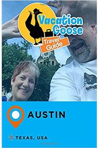 Vacation Goose Travel Guide Austin, Texas, USA