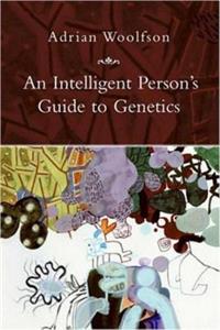 An Intelligent Person's Guide to Genetics