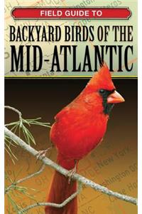 Field Guide to Backyard Birds of the Mid-Atlantic