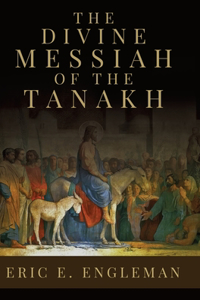 Divine Messiah of the Tanakh