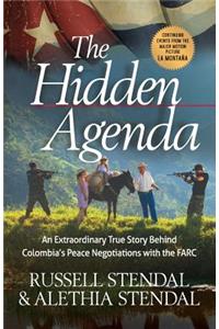 Hidden Agenda: An Extraordinary True Story Behind Colombia's Peace Negotiations with the Farc