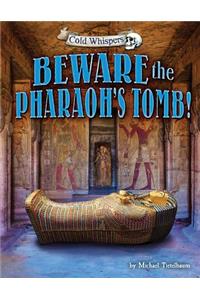 Beware the Pharaoh's Tomb!