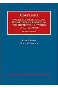 Copyright, Unfair Comp, and Related Topics Bearing on the Protection of Works of Authorship