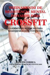 Treinamento de Resistencia Mental Inovador Para Crossfit