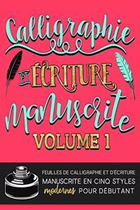 Calligraphie et écriture manuscrite: Feuilles de calligraphie et d'écriture manuscrite en cinq styles modernes pour débutant