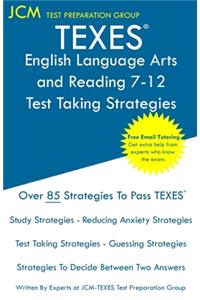 TEXES English Language Arts and Reading 7-12 - Test Taking Strategies: TEXES 231 Exam - Free Online Tutoring - New 2020 Edition - The latest strategies to pass your exam.