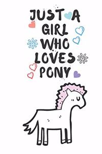 Just A Girl Who Loves PONY