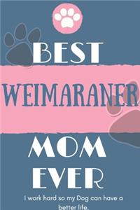 Best Weimaraner Mom Ever Notebook Gift