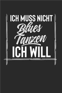 Ich Muss Nicht Blues Tanzen Ich Will