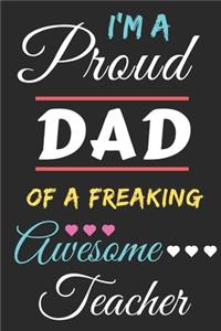 I'm A Proud Dad Of A Freaking Awesome Teacher