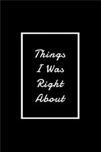 Things I Was Right About
