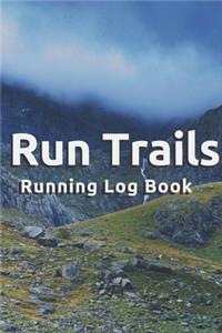 Run Trails - 96 Week / 1 year Undated of Tracking Running Log Book Trail Runner's Log